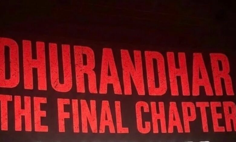 Dhurandhar The Final Chapter
